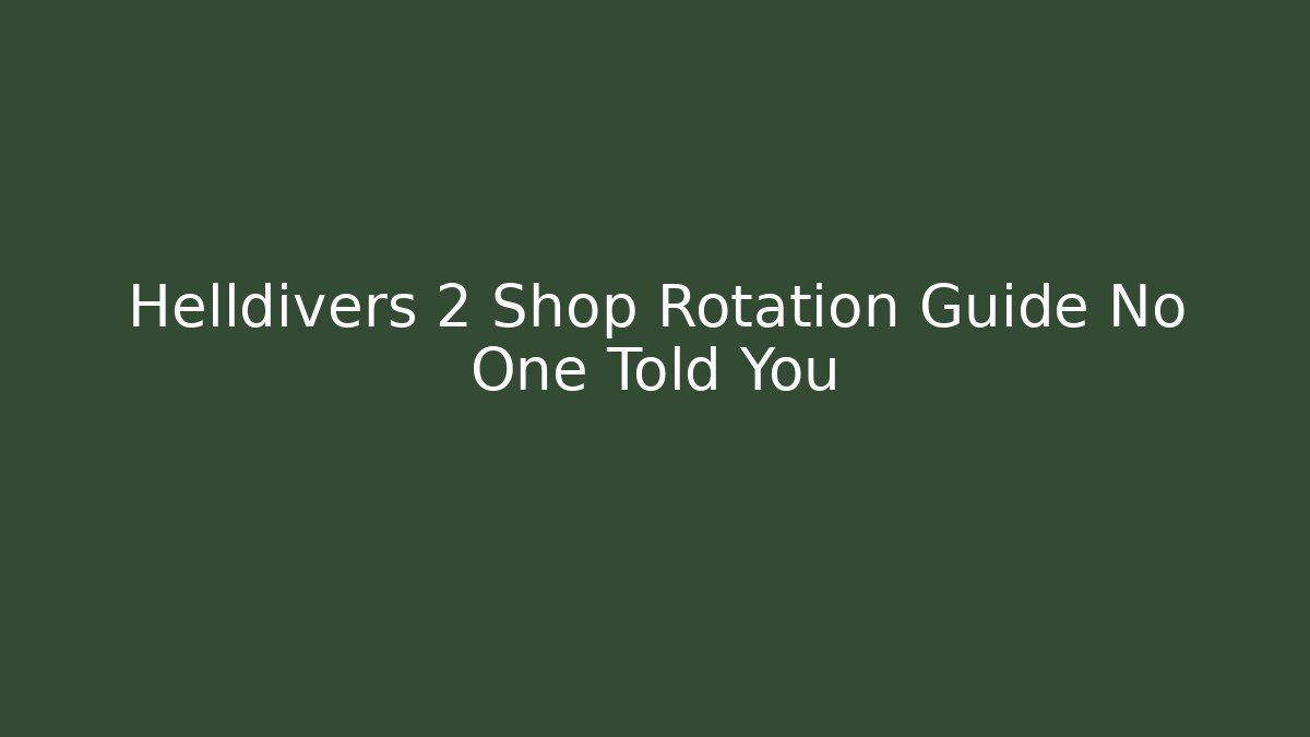 Helldivers 2 Shop Rotation Guide No One Told You