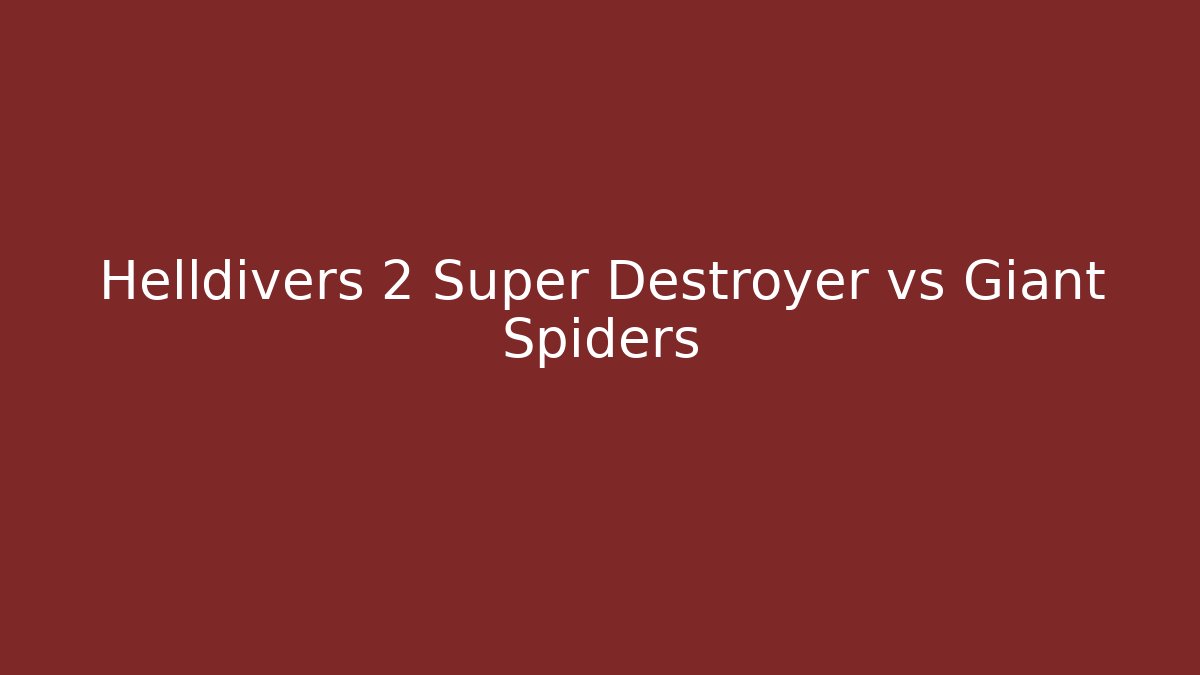 Helldivers 2 Super Destroyer vs Giant Spiders - Create More Assets