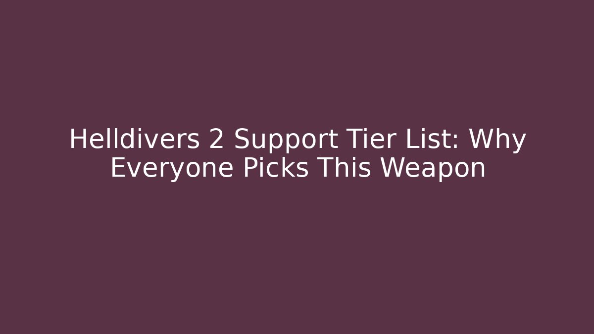 Helldivers 2 Support Tier List: Why Everyone Picks This Weapon - Create More Assets