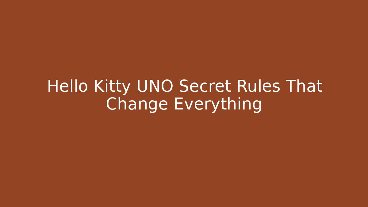 Hello Kitty UNO Secret Rules That Change Everything - Create More Assets