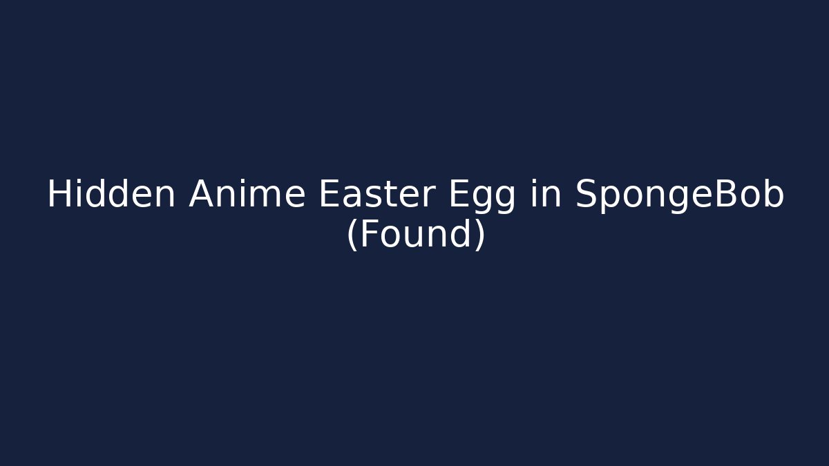 Hidden Anime Easter Egg in SpongeBob (Found)