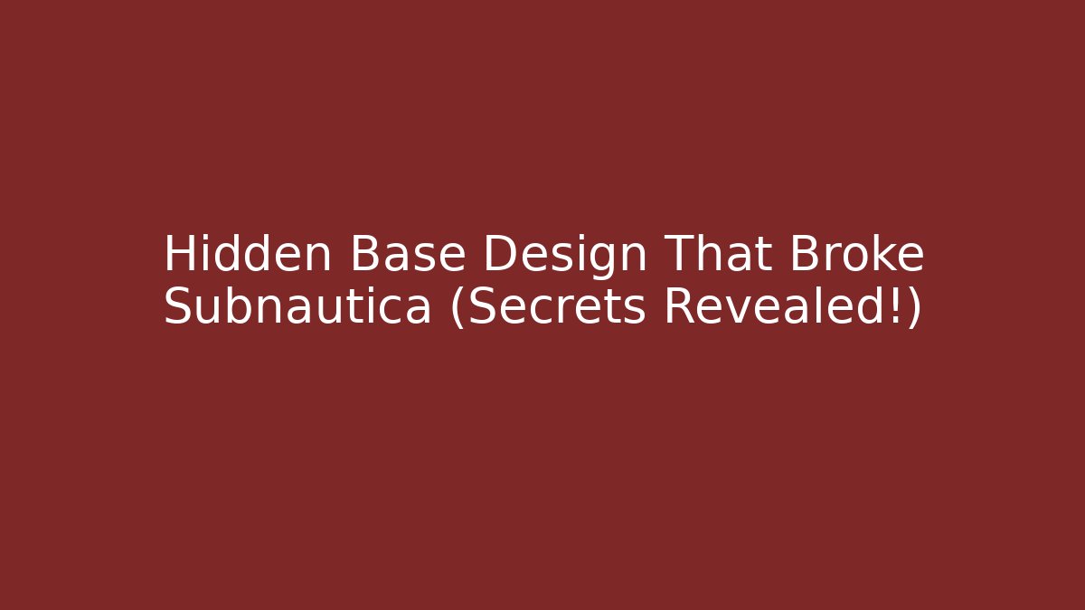 Hidden Base Design That Broke Subnautica (Secrets Revealed!)