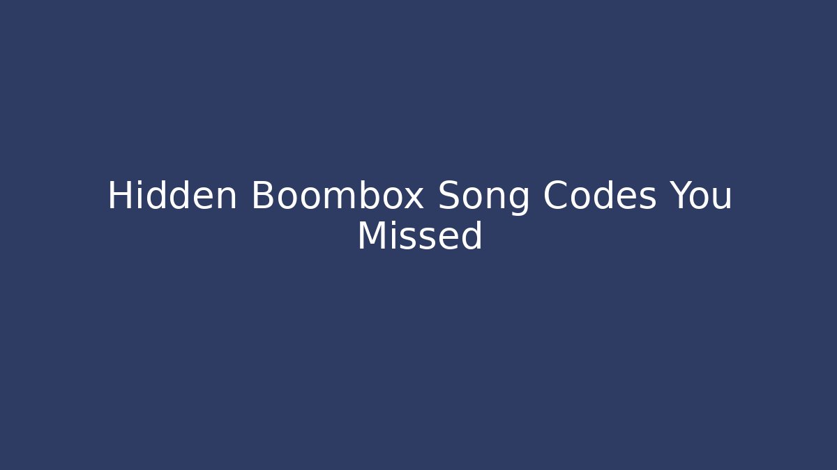 Hidden Boombox Song Codes You Missed