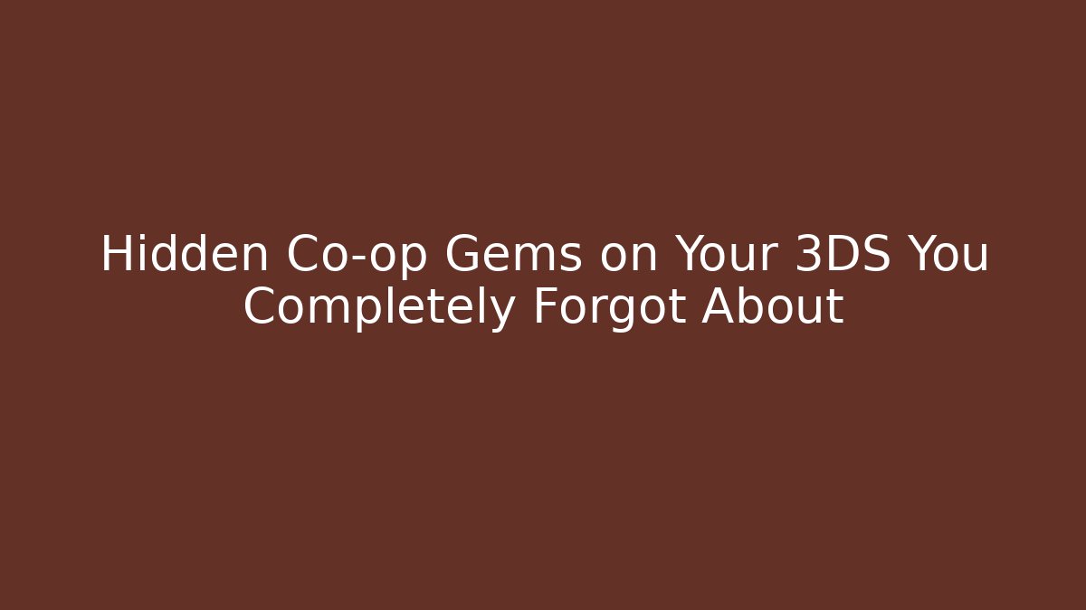 Hidden Co-op Gems on Your 3DS You Completely Forgot About