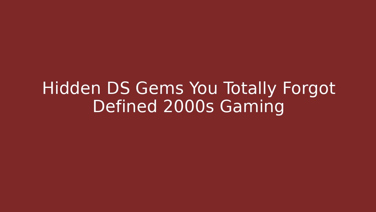 Hidden DS Gems You Totally Forgot Defined 2000s Gaming - Create More Assets