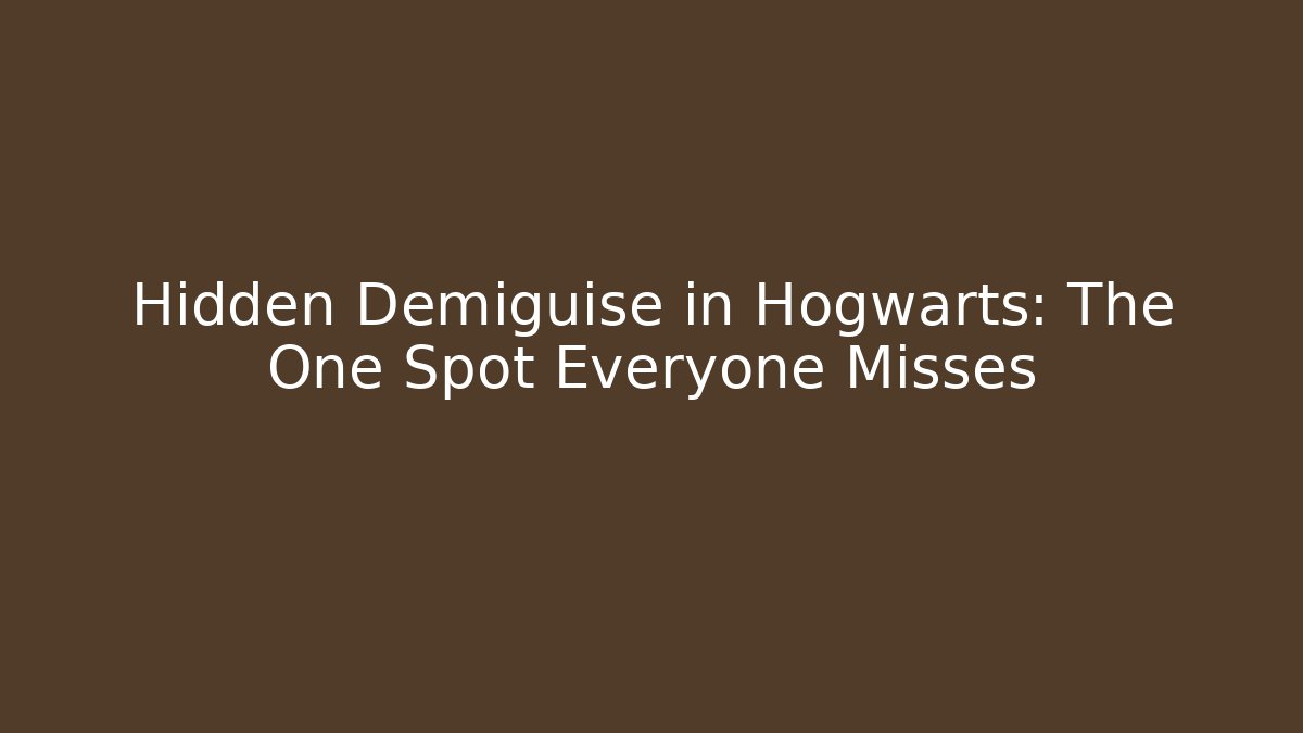 Hidden Demiguise in Hogwarts: The One Spot Everyone Misses