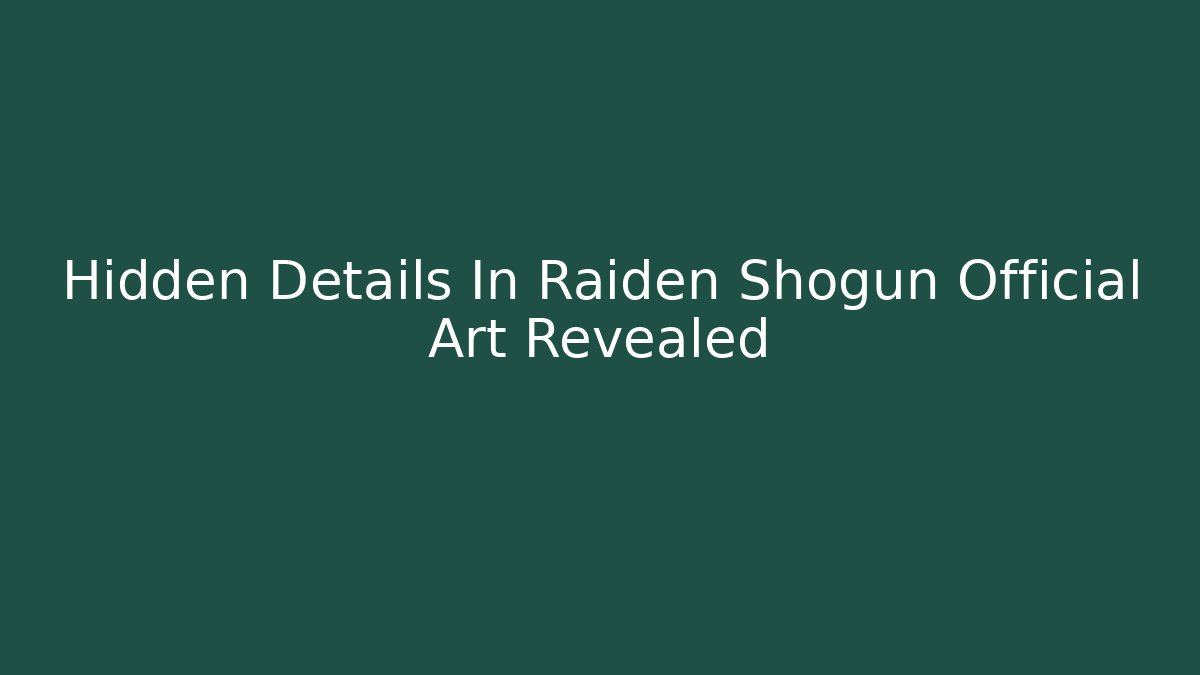 Hidden Details In Raiden Shogun Official Art Revealed