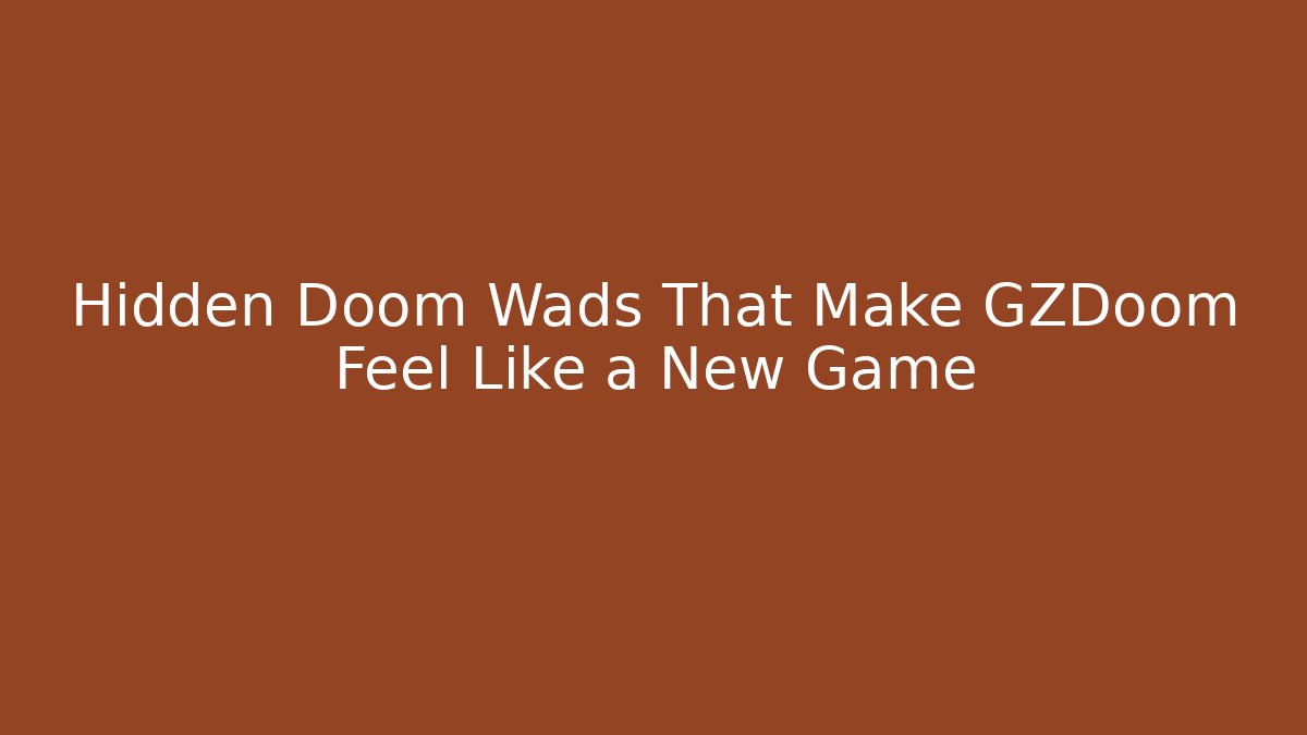 Hidden Doom Wads That Make GZDoom Feel Like a New Game - Create More Assets