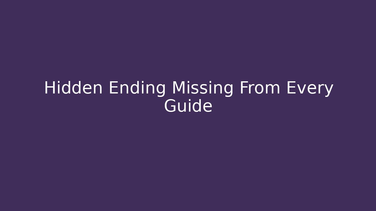 Hidden Ending Missing From Every Guide