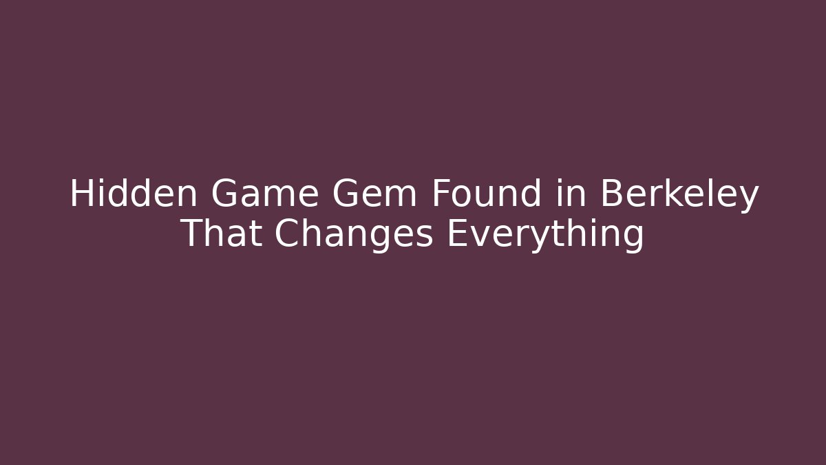Hidden Game Gem Found in Berkeley That Changes Everything - Create More Assets