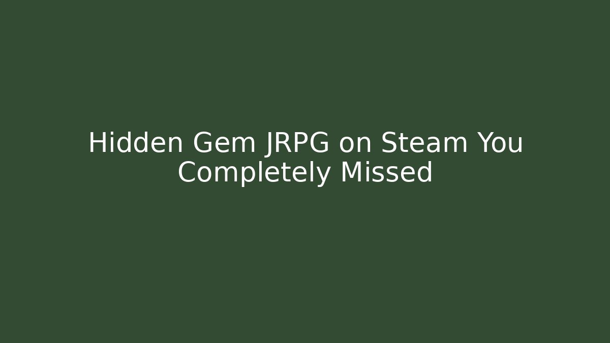 Hidden Gem JRPG on Steam You Completely Missed