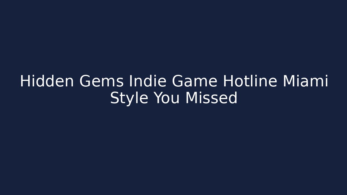 Hidden Gems Indie Game Hotline Miami Style You Missed