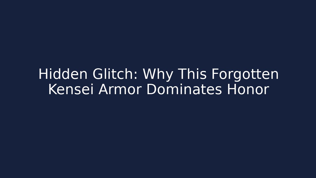 Hidden Glitch: Why This Forgotten Kensei Armor Dominates Honor