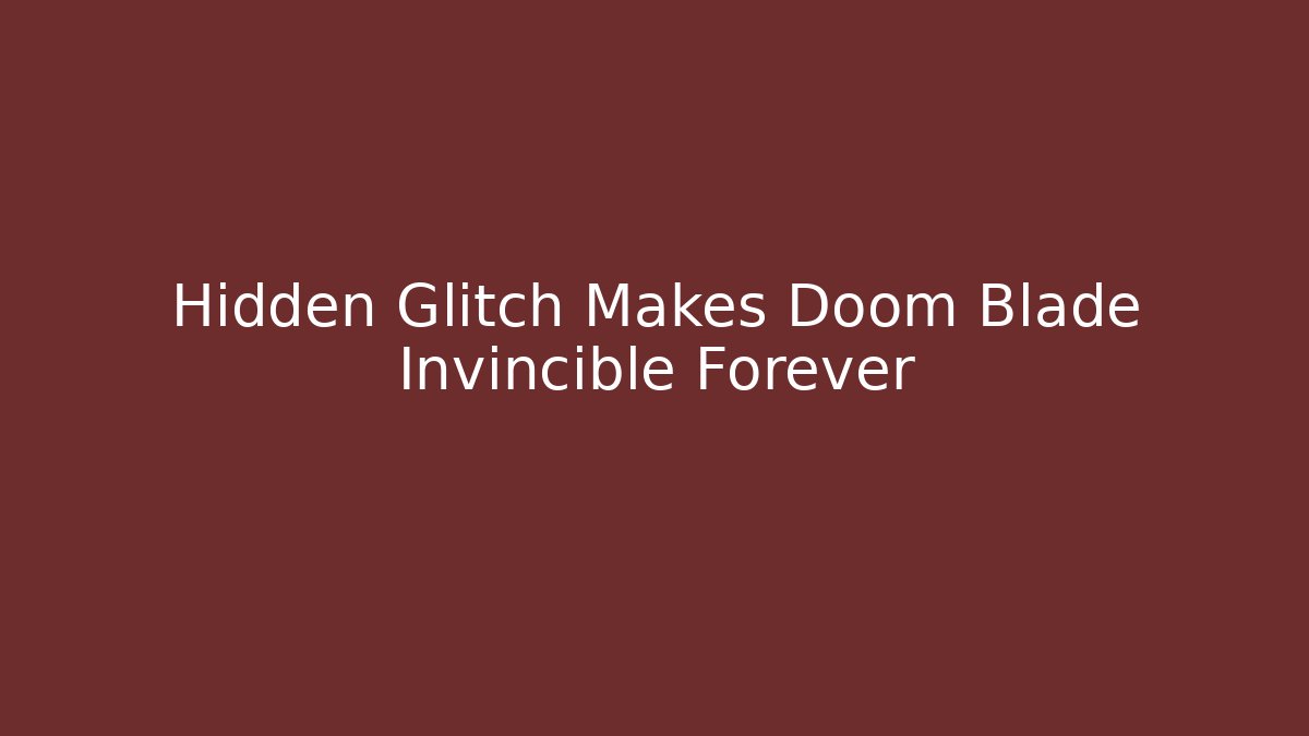 Hidden Glitch Makes Doom Blade Invincible Forever - Create More Assets