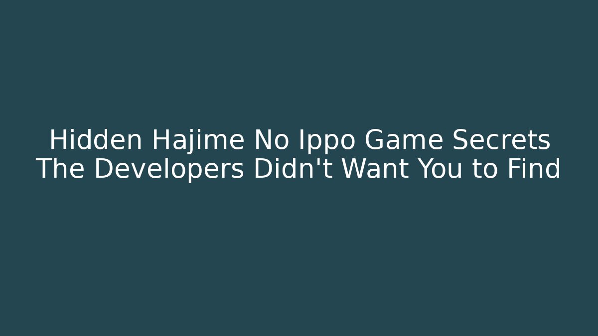 Hidden Hajime No Ippo Game Secrets The Developers Didn't Want You to Find