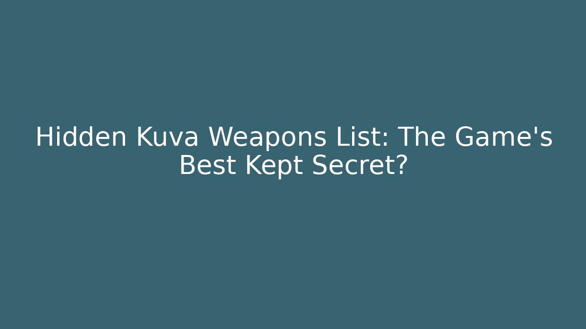 Hidden Kuva Weapons List: The Game’s Best Kept Secret?