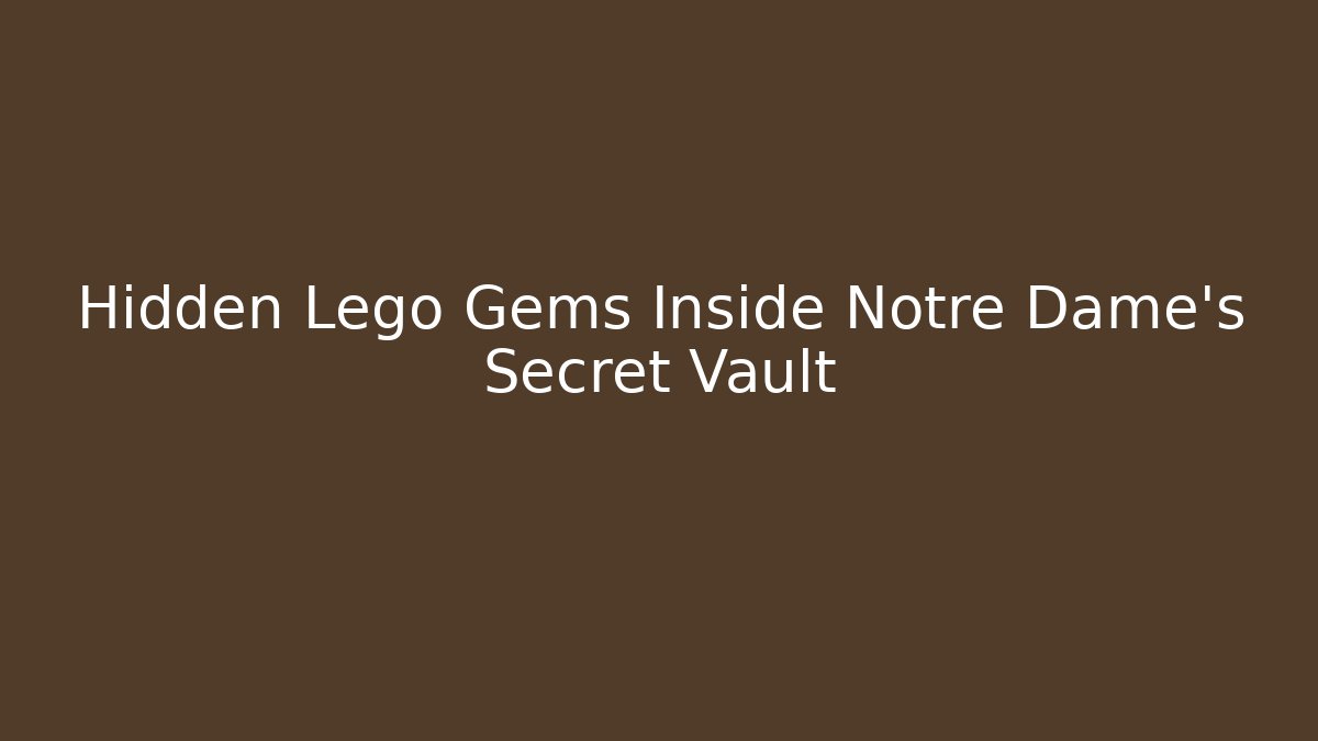 Hidden Lego Gems Inside Notre Dame's Secret Vault