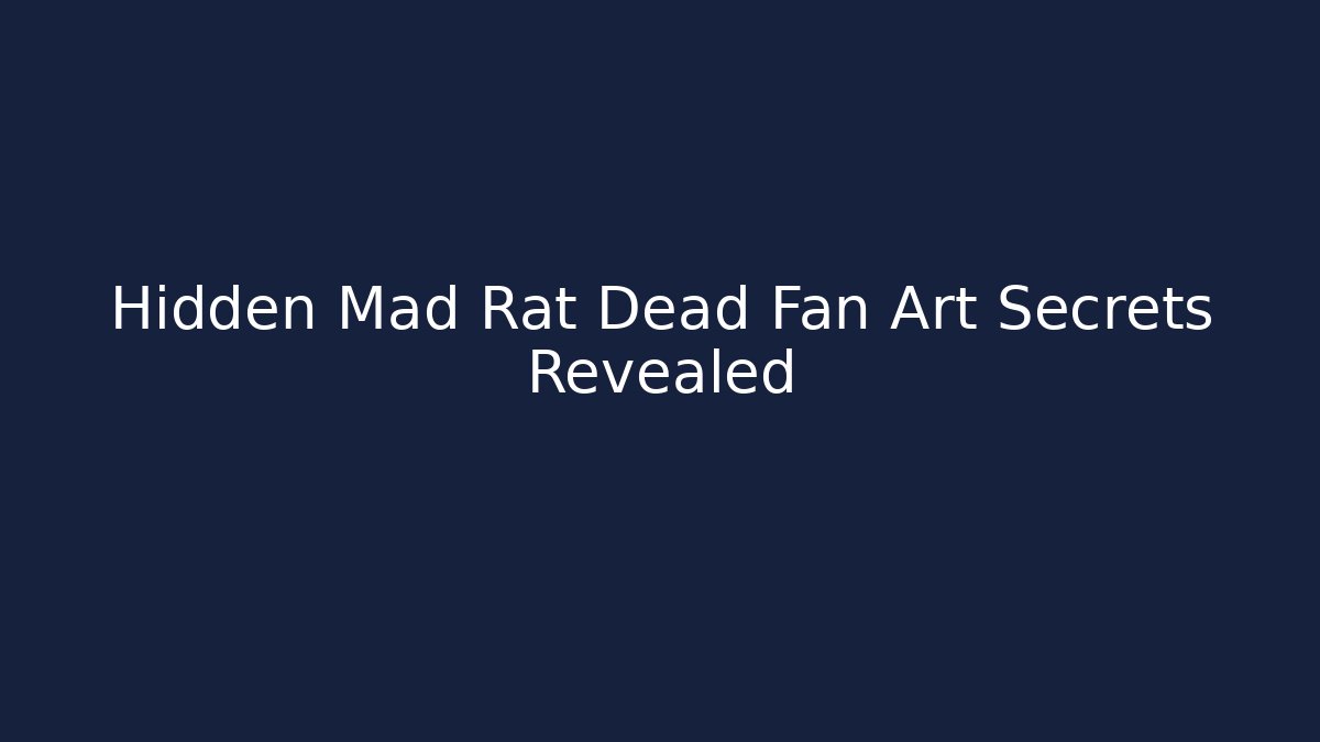 Hidden Mad Rat Dead Fan Art Secrets Revealed - Create More Assets