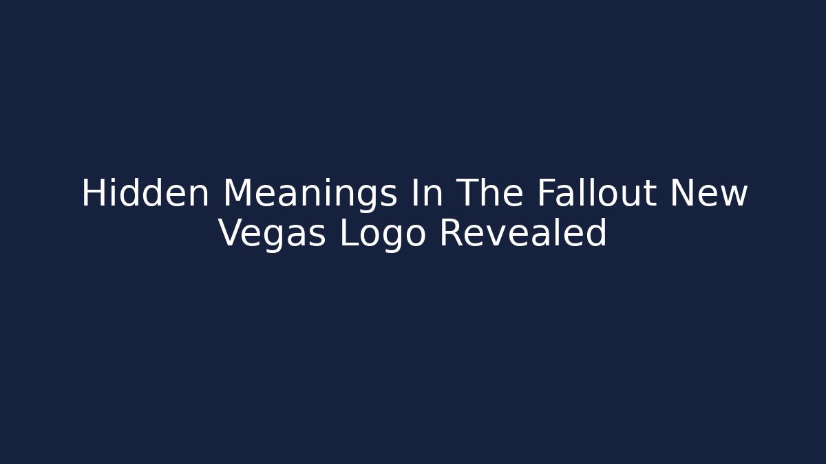 Hidden Meanings In The Fallout New Vegas Logo Revealed