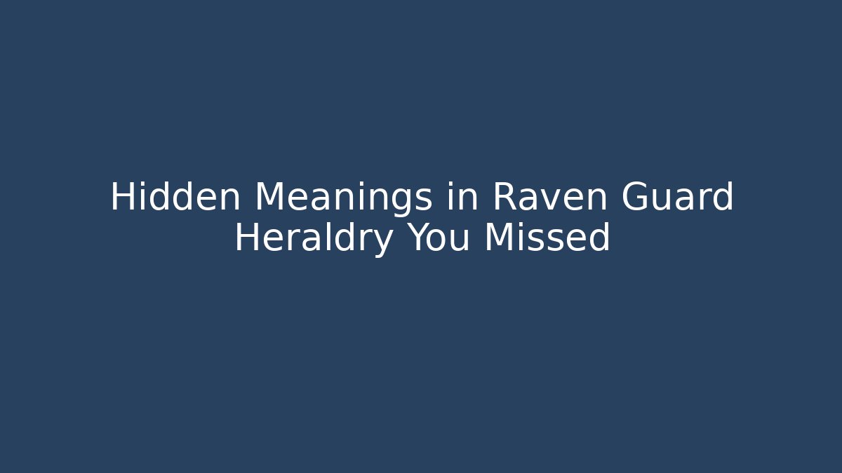 Hidden Meanings in Raven Guard Heraldry You Missed