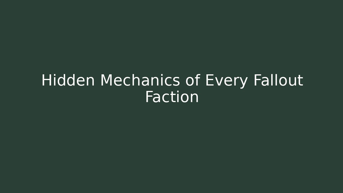 Hidden Mechanics of Every Fallout Faction