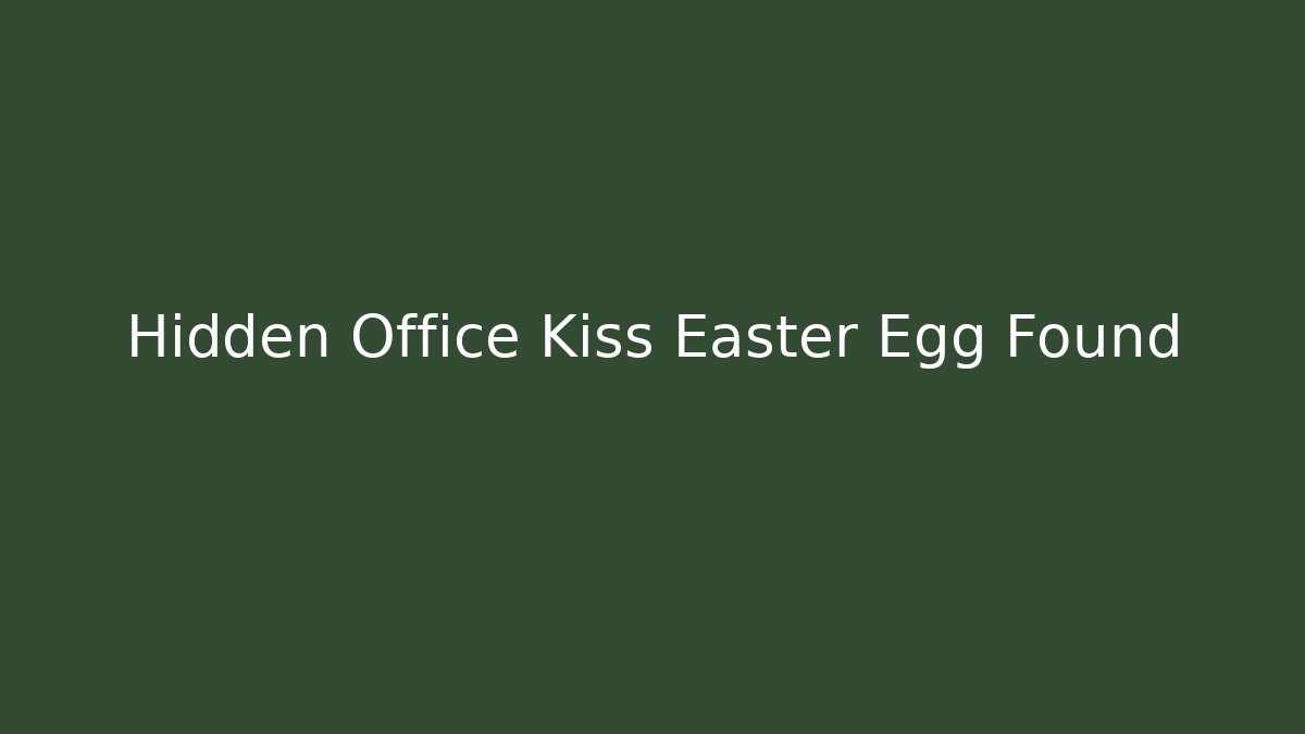 Hidden Office Kiss Easter Egg Found - Create More Assets