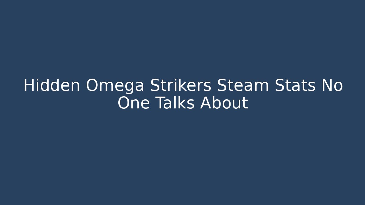 Hidden Omega Strikers Steam Stats No One Talks About