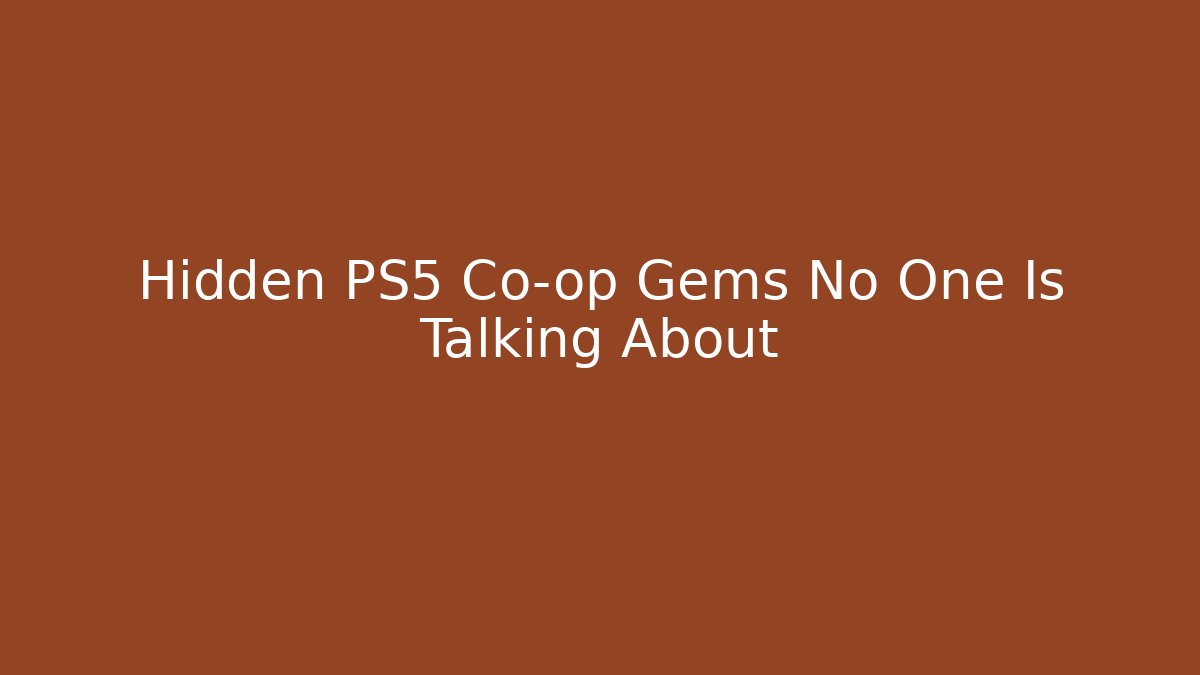 Hidden PS5 Co-op Gems No One Is Talking About