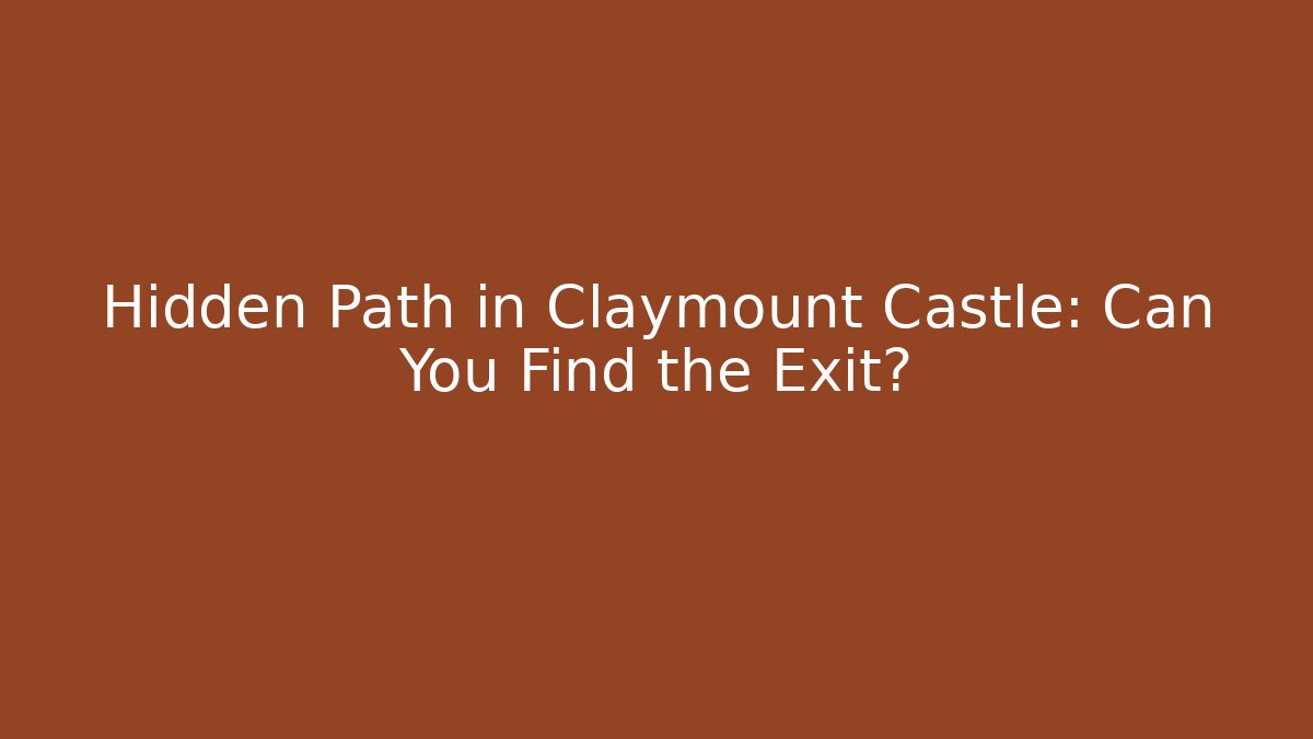 Hidden Path in Claymount Castle: Can You Find the Exit? - Create More Assets