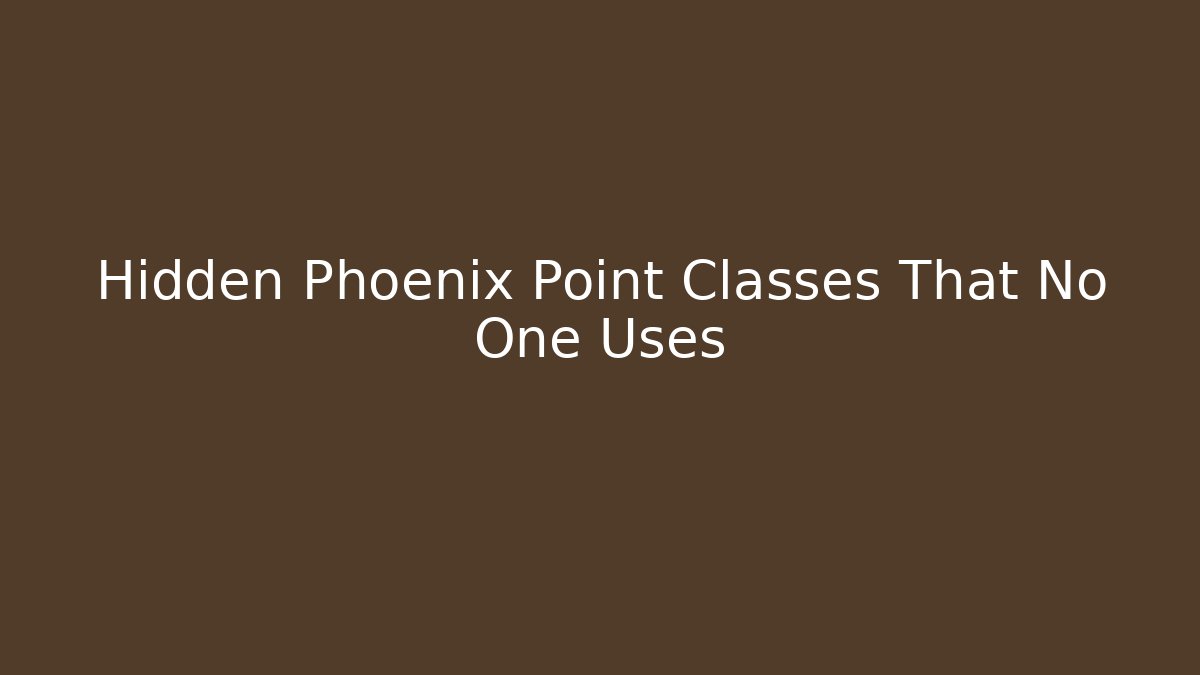 Hidden Phoenix Point Classes That No One Uses - Create More Assets