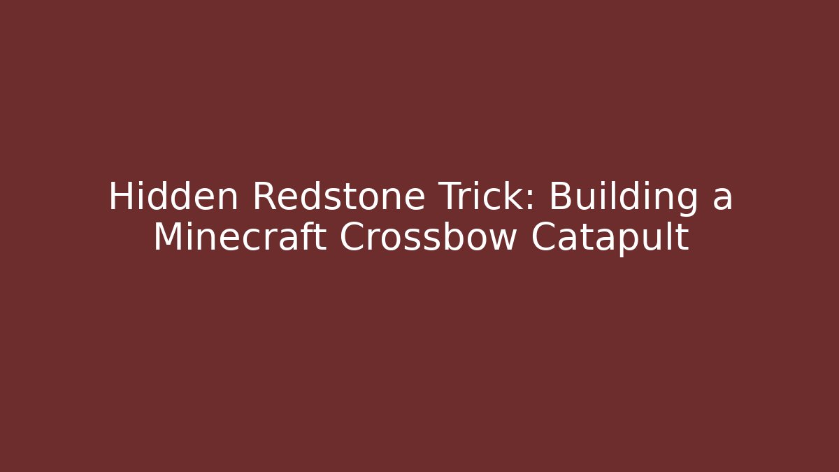 Hidden Redstone Trick: Building a Minecraft Crossbow Catapult - Create More Assets