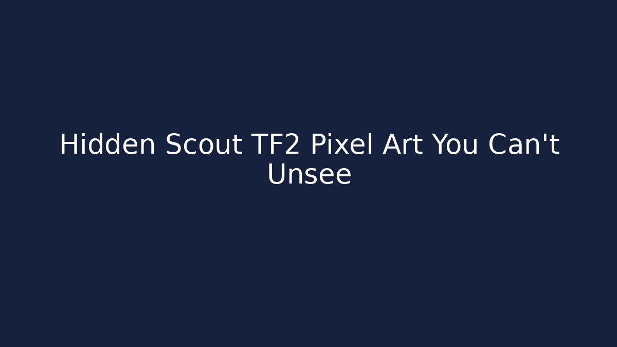 Hidden Scout TF2 Pixel Art You Can’t Unsee