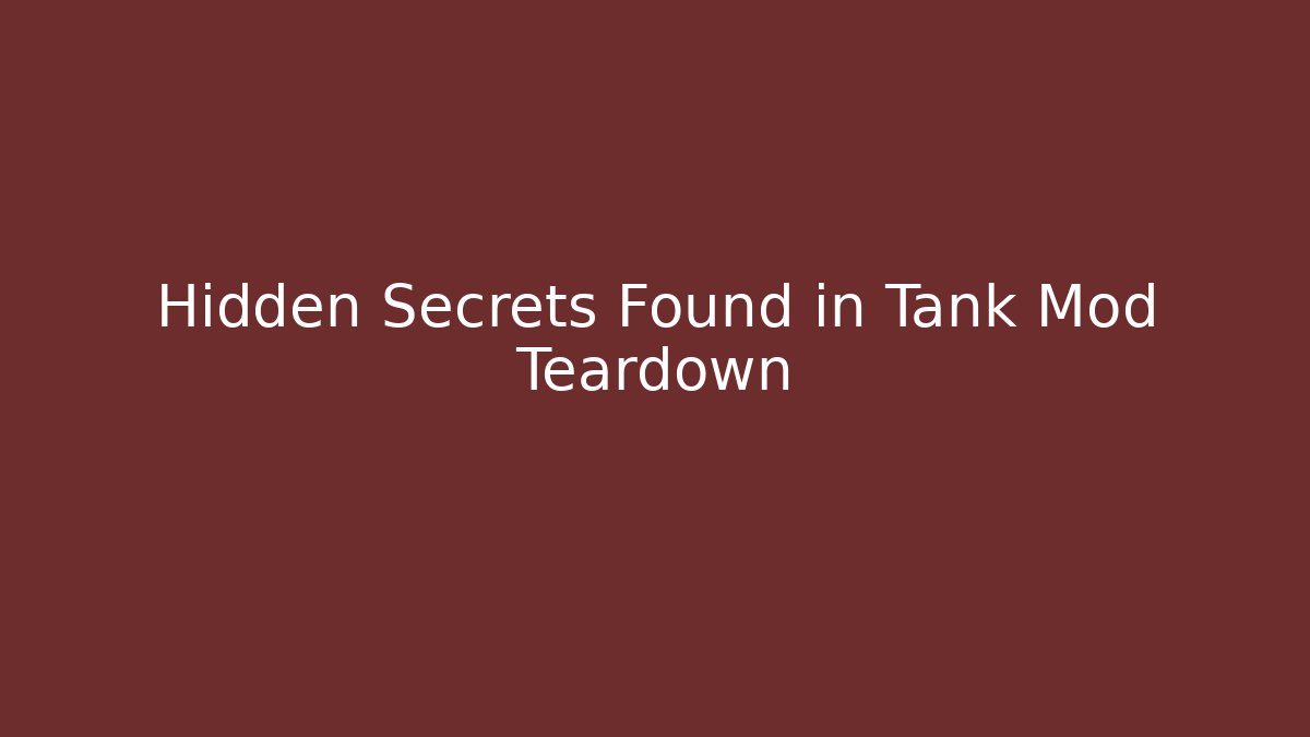 Hidden Secrets Found in Tank Mod Teardown