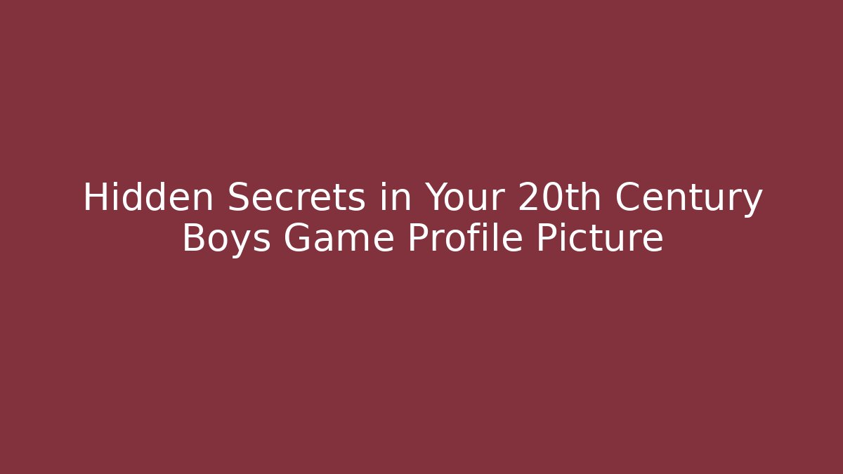 Hidden Secrets in Your 20th Century Boys Game Profile Picture