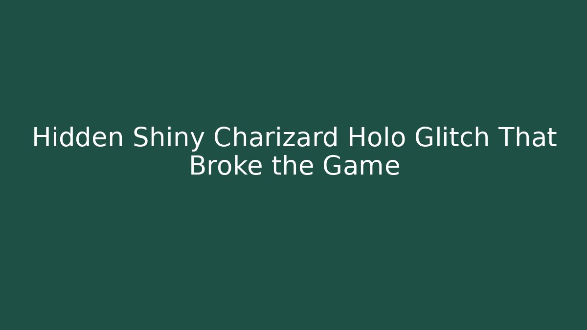 Hidden Shiny Charizard Holo Glitch That Broke the Game