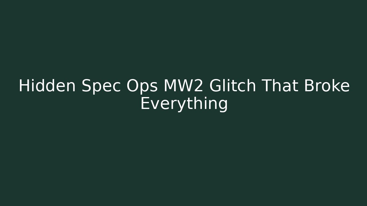 Hidden Spec Ops MW2 Glitch That Broke Everything - Create More Assets