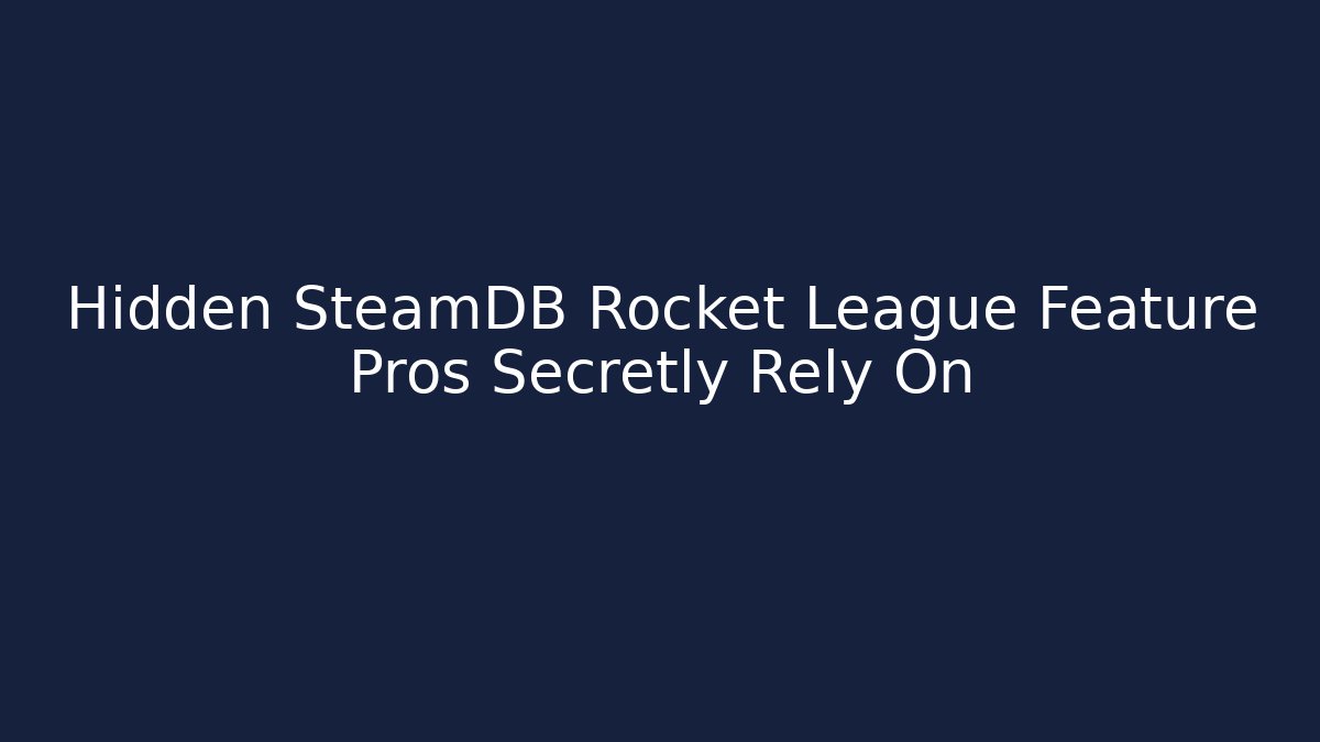 Hidden SteamDB Rocket League Feature Pros Secretly Rely On