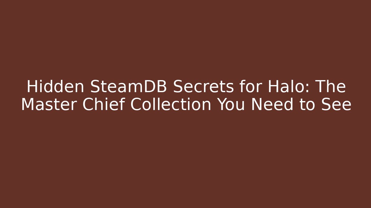 Hidden SteamDB Secrets for Halo: The Master Chief Collection You Need to See