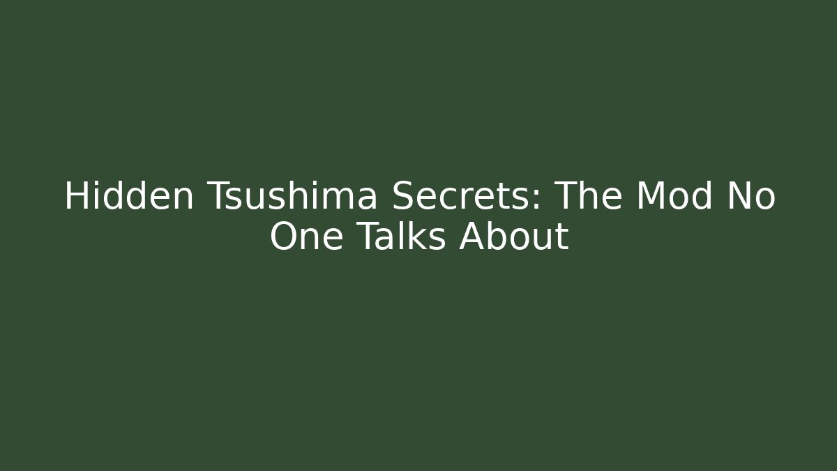 Hidden Tsushima Secrets: The Mod No One Talks About - Create More Assets