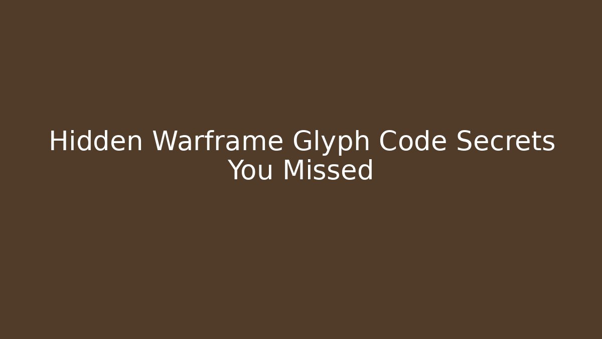 Hidden Warframe Glyph Code Secrets You Missed - Create More Assets