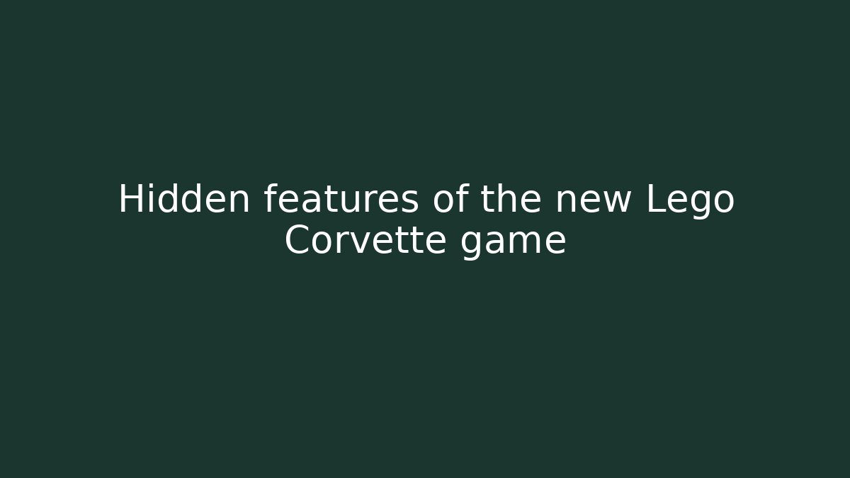 Hidden features of the new Lego Corvette game