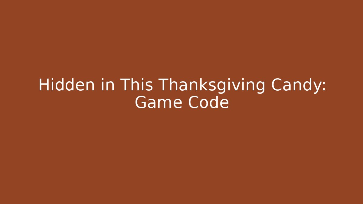 Hidden in This Thanksgiving Candy: Game Code - Create More Assets