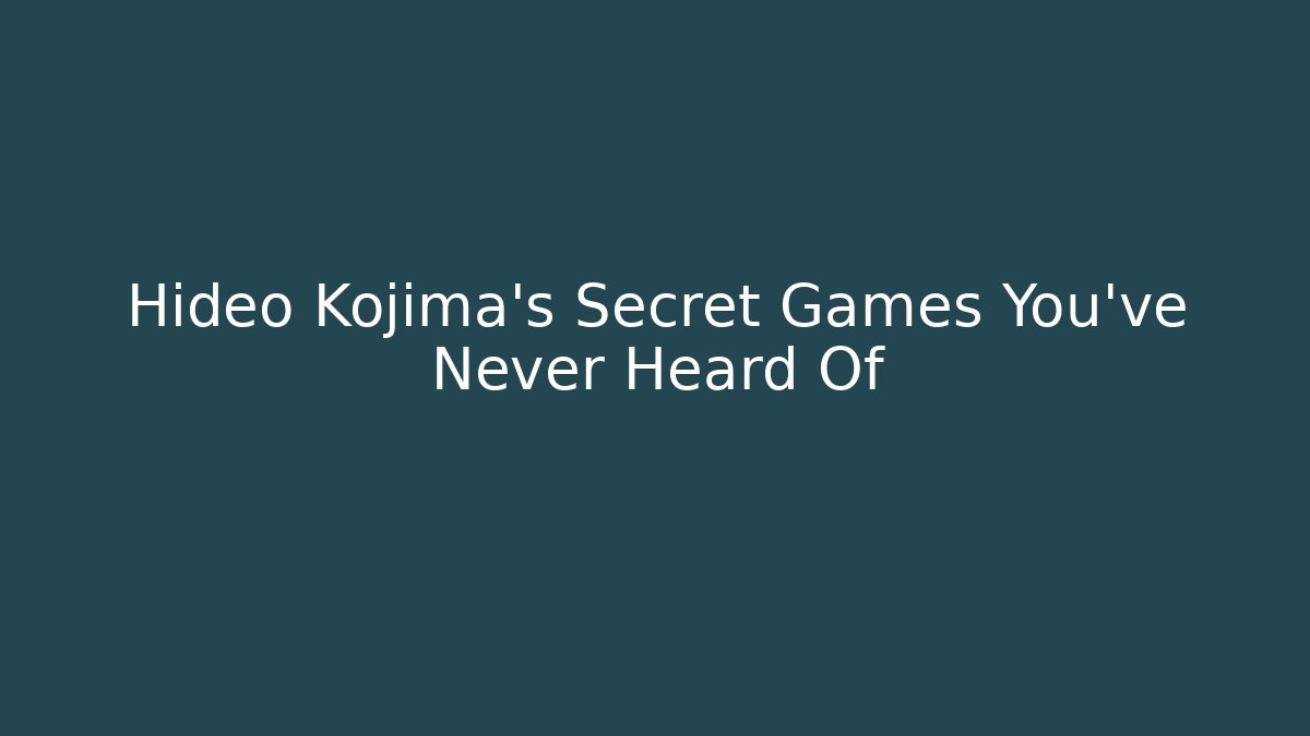 Hideo Kojima's Secret Games You've Never Heard Of