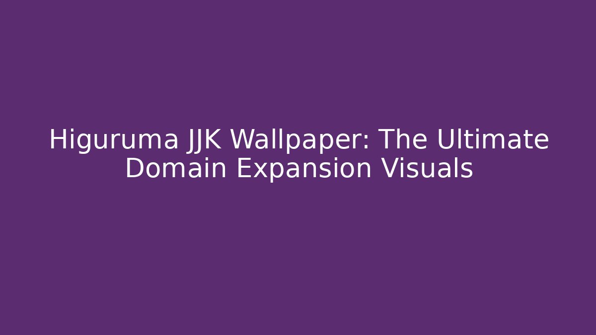 Higuruma JJK Wallpaper: The Ultimate Domain Expansion Visuals