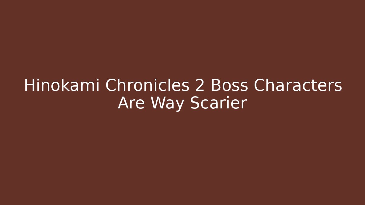 Hinokami Chronicles 2 Boss Characters Are Way Scarier