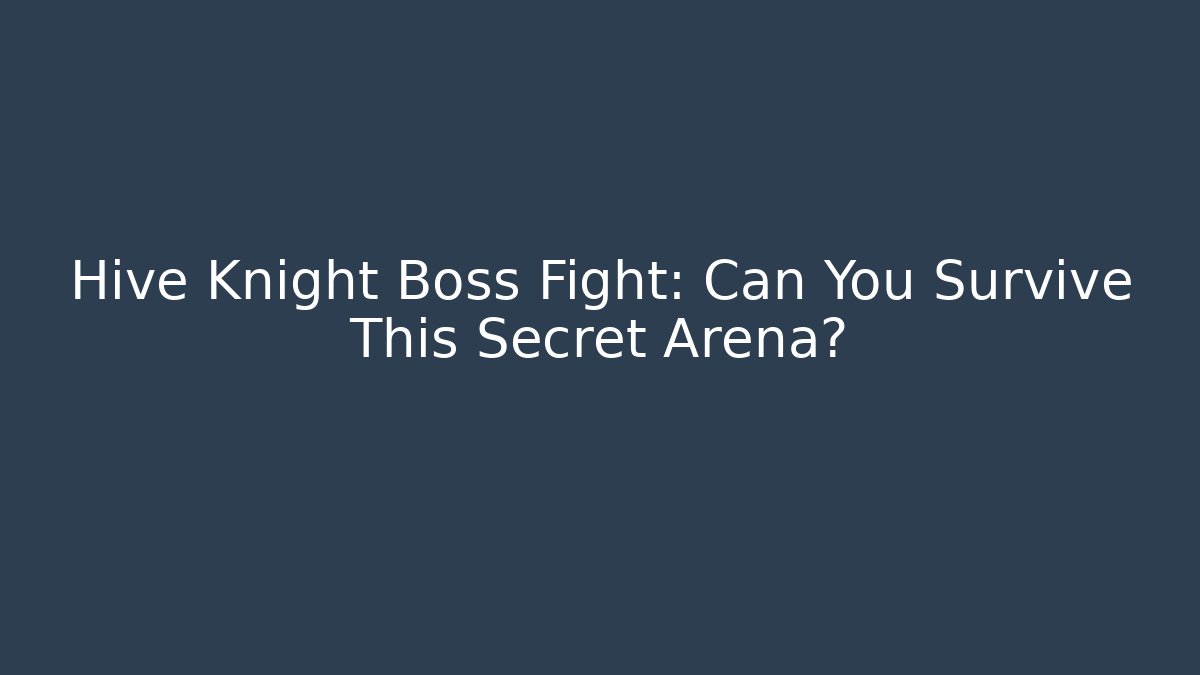 Hive Knight Boss Fight: Can You Survive This Secret Arena?