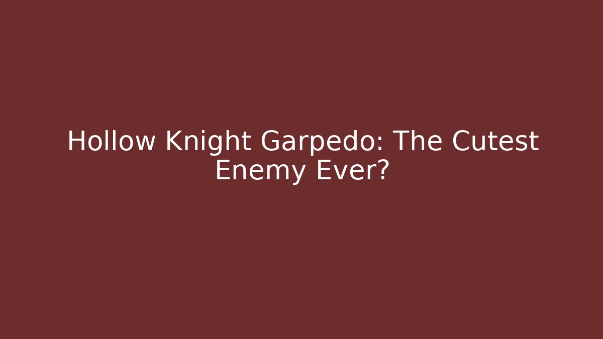 Hollow Knight Garpedo: The Cutest Enemy Ever?