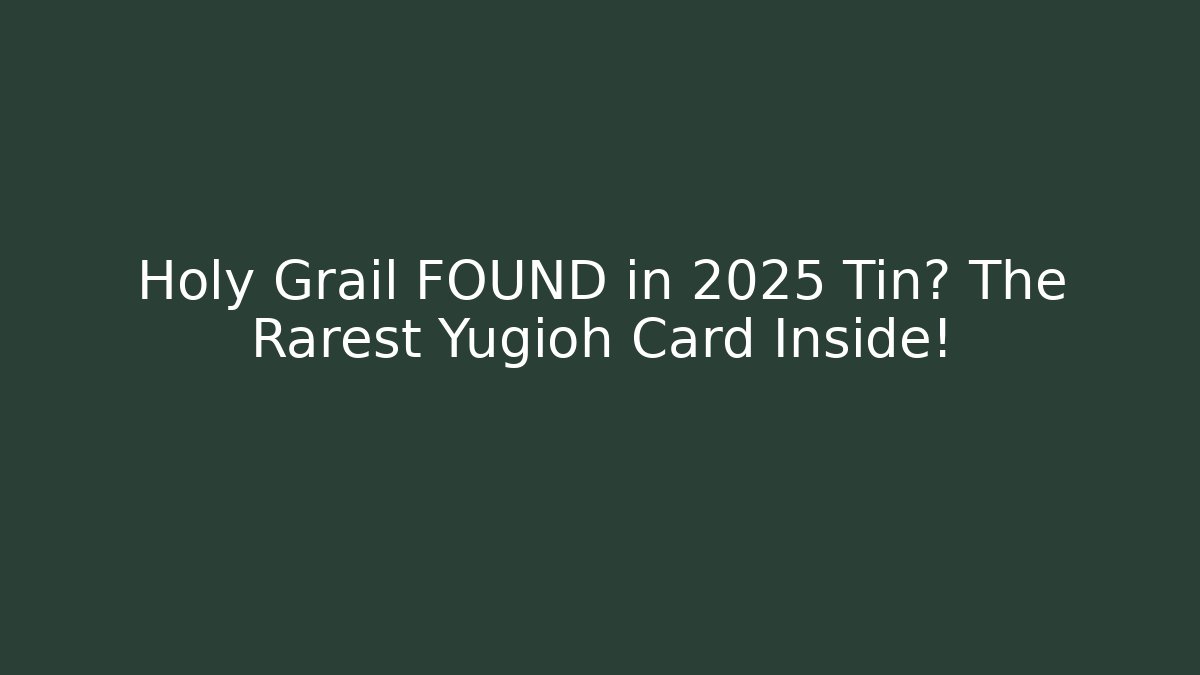 Holy Grail FOUND in 2025 Tin? The Rarest Yugioh Card Inside!