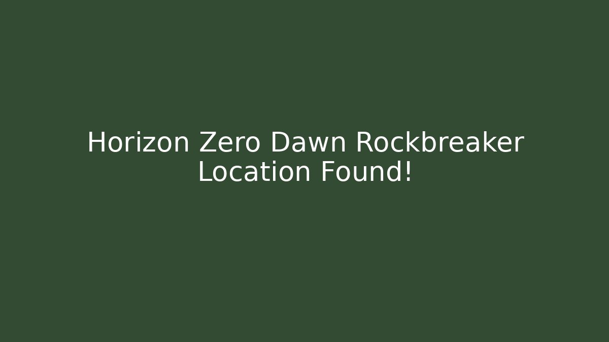 Horizon Zero Dawn Rockbreaker Location Found! - Create More Assets