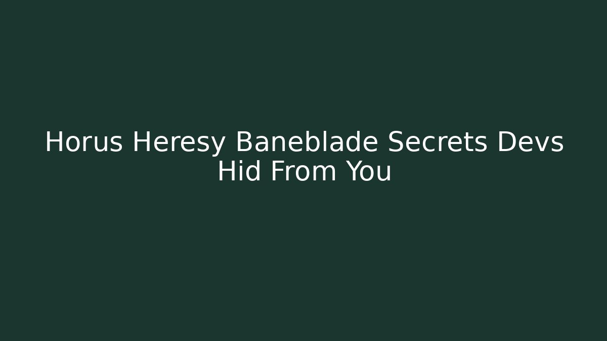 Horus Heresy Baneblade Secrets Devs Hid From You